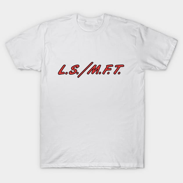 LSMFT T-Shirt by This Day in Jack Benny